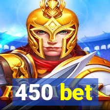 450 bet